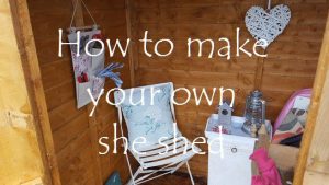 How to make your own she shed