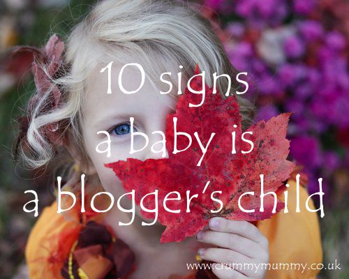 10 signs a baby is a blogger's child