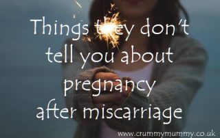 Things they don't tell you about pregnancy after miscarriage