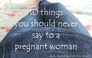 10 things you should never say to a pregnant woman