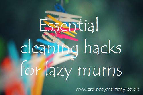 Essential cleaning hacks for lazy mums