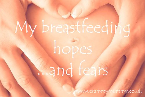 My breastfeeding hopes...and fears