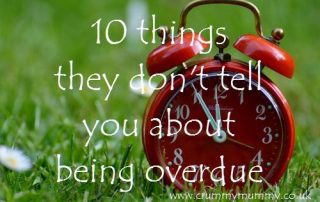 10 things they don't tell you about being overdue