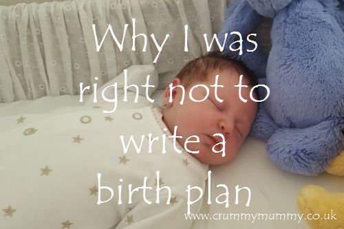 Why I was right not to write a birth plan
