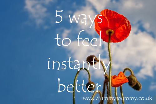 5 ways to feel instantly better 
