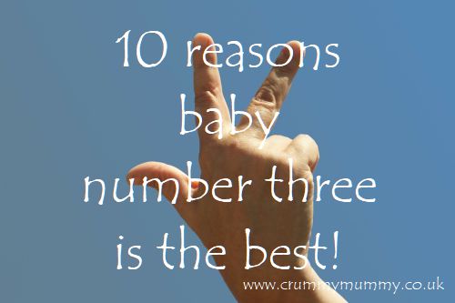 10 reasons baby number three is the best 