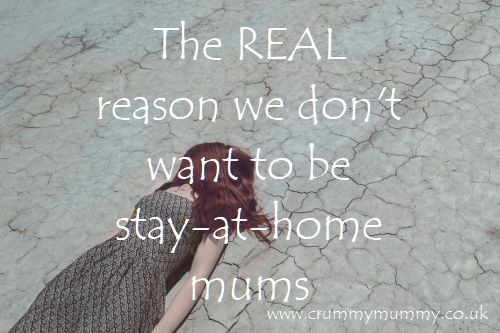 The REAL reason we don't want to be stay-at-home mums