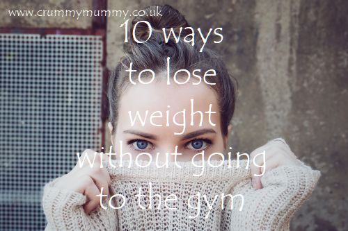 10 ways to lose weight without going to the gym