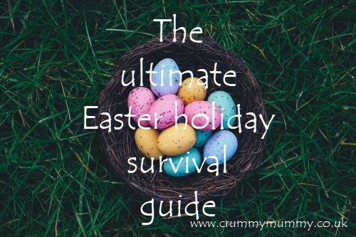 Easter holiday survival guide 