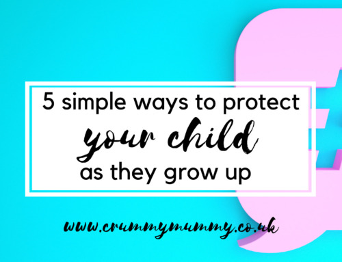 5 simple ways to protect your child as they grow up